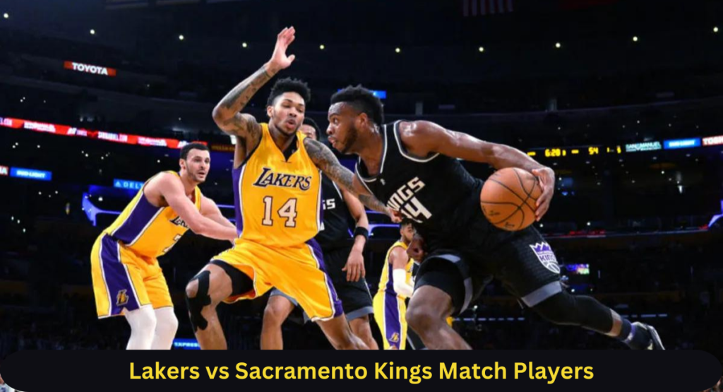 this image shown in Lakers vs Sacramento Kings Match Players