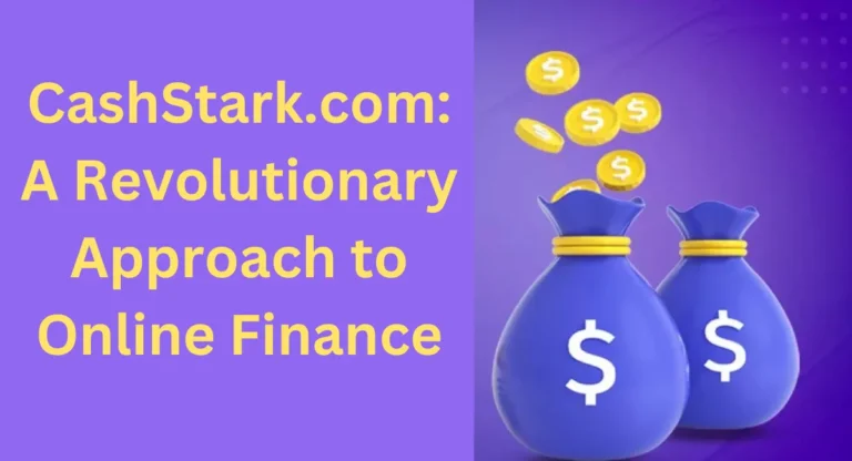 this image shown in CashStark.com: A Revolutionary Approach to Online Finance